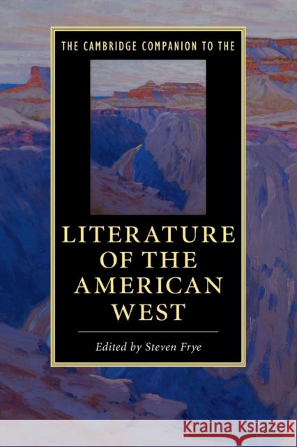 The Cambridge Companion to the Literature of the American West Steven Frye 9781107479272 Cambridge University Press - książka