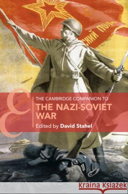 The Cambridge Companion to the Nazi-Soviet War David (University of New South Wales, Canberra) Stahel 9781009656726 Cambridge University Press - książka