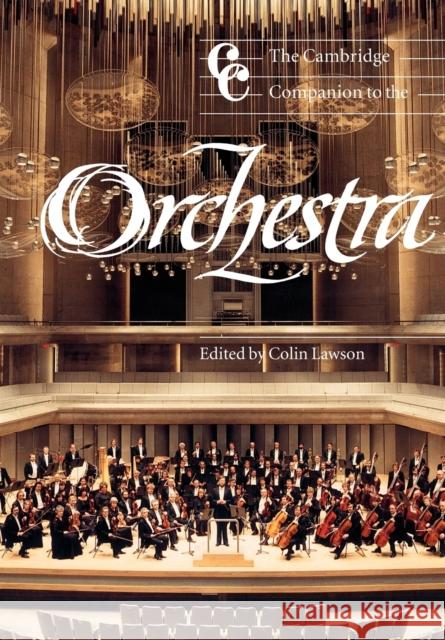 The Cambridge Companion to the Orchestra Colin Lawson 9780521001328 Cambridge University Press - książka