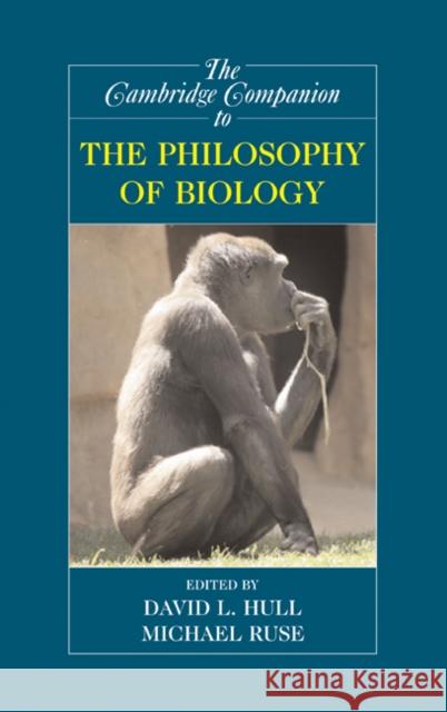 The Cambridge Companion to the Philosophy of Biology Michael Ruse David Hull 9780521851282 Cambridge University Press - książka