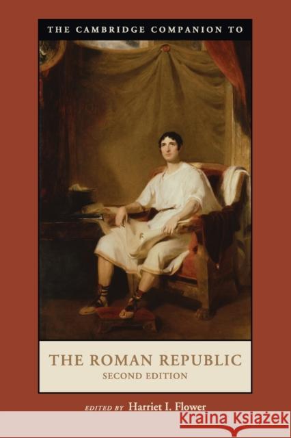The Cambridge Companion to the Roman Republic Harriet I Flower 9781107669420 CAMBRIDGE UNIVERSITY PRESS - książka