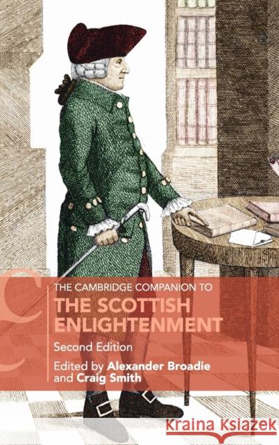 The Cambridge Companion to the Scottish Enlightenment Alexander Broadie Craig Smith 9781108420709 Cambridge University Press - książka