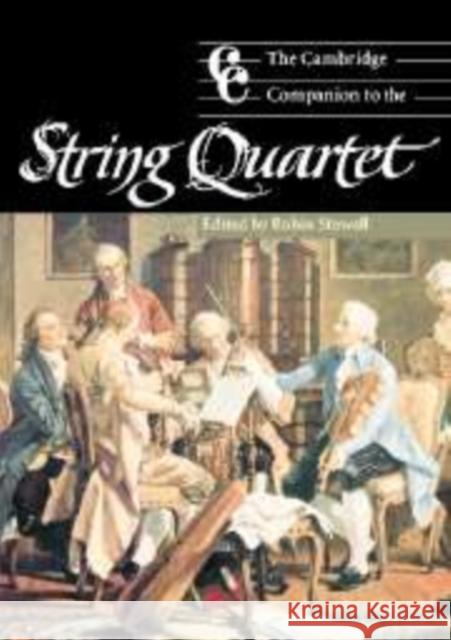 The Cambridge Companion to the String Quartet  9780521801942 CAMBRIDGE UNIVERSITY PRESS - książka