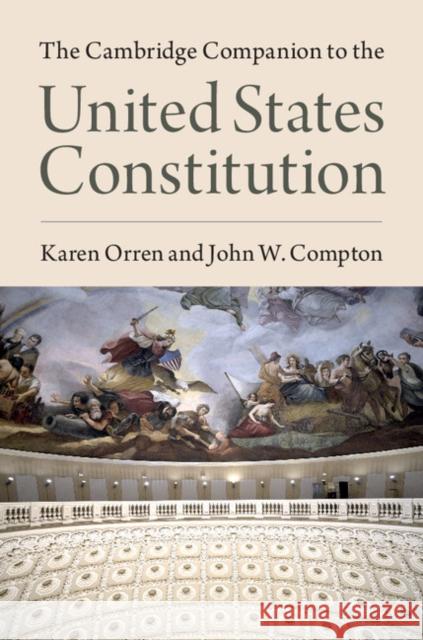 The Cambridge Companion to the United States Constitution Karen Orren John Compton 9781107094666 Cambridge University Press - książka