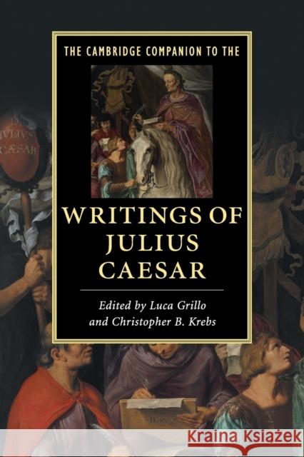 The Cambridge Companion to the Writings of Julius Caesar Luca Grillo Christopher B. Krebs 9781107670495 Cambridge University Press - książka