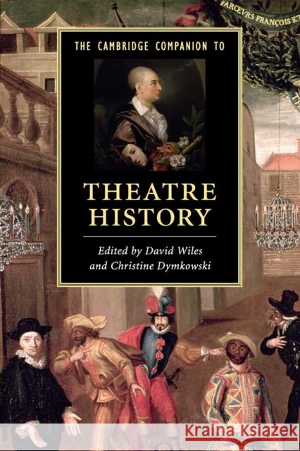 The Cambridge Companion to Theatre History David Wiles 9780521149839 CAMBRIDGE UNIVERSITY PRESS - książka