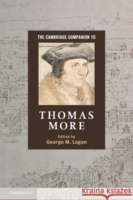 The Cambridge Companion to Thomas More George M Logan 9780521716871  - książka