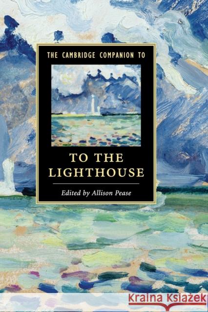 The Cambridge Companion to to the Lighthouse Pease, Allison 9781107682313 CAMBRIDGE UNIVERSITY PRESS - książka