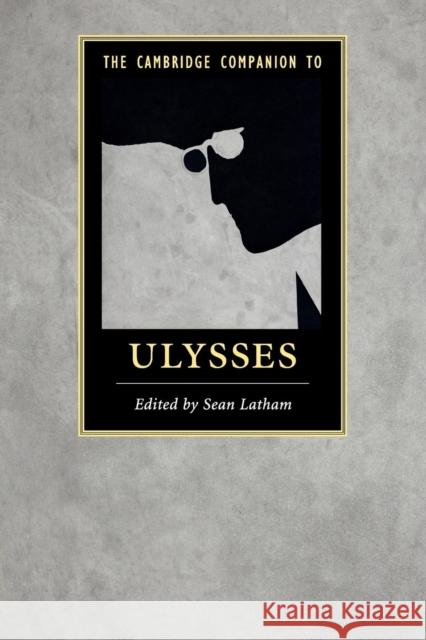 The Cambridge Companion to Ulysses Sean Latham   9781107423909 Cambridge University Press - książka