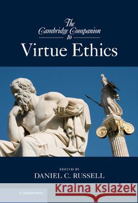 The Cambridge Companion to Virtue Ethics Daniel C. Russell (University of Arizona) 9781107001169 Cambridge University Press - książka