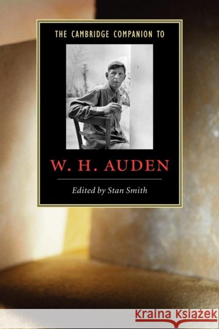 The Cambridge Companion to W. H. Auden Stan Smith 9780521536479 Cambridge University Press - książka