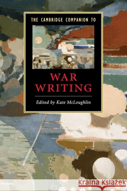 The Cambridge Companion to War Writing Kate McLoughlin 9780521720045  - książka