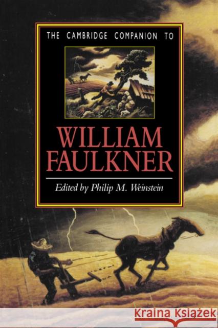 The Cambridge Companion to William Faulkner Phillip Weinstein Philip M. Weinstein 9780521421676 Cambridge University Press - książka