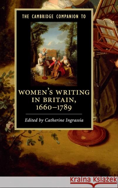 The Cambridge Companion to Women's Writing in Britain, 1660-1789 Catherine Ingrassia 9781107013162 Cambridge University Press - książka