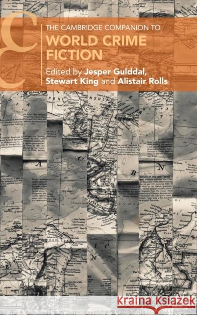 The Cambridge Companion to World Crime Fiction Jesper Gulddal Stewart King Alistair Rolls 9781108484596 Cambridge University Press - książka