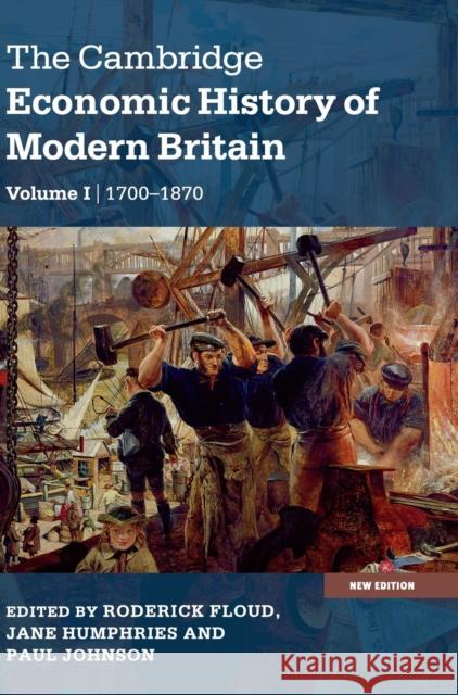 The Cambridge Economic History of Modern Britain, Volume 1: Industrialisation, 1700-1870 Floud, Roderick 9781107038455 CAMBRIDGE UNIVERSITY PRESS - książka