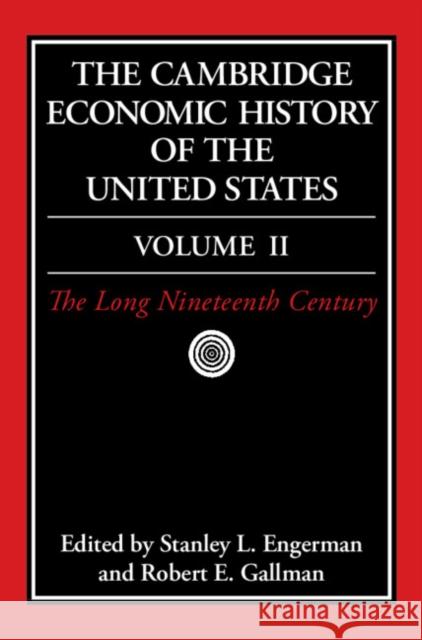 The Cambridge Economic History of the United States Stanley L. Engerman Stanley L. Engerman Robert E. Gallman 9780521553070 Cambridge University Press - książka