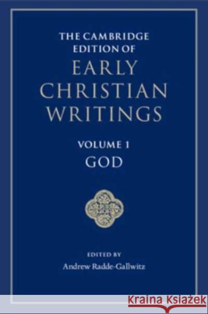 The Cambridge Edition of Early Christian Writings: Volume 1, God  9781107659582 Cambridge University Press - książka