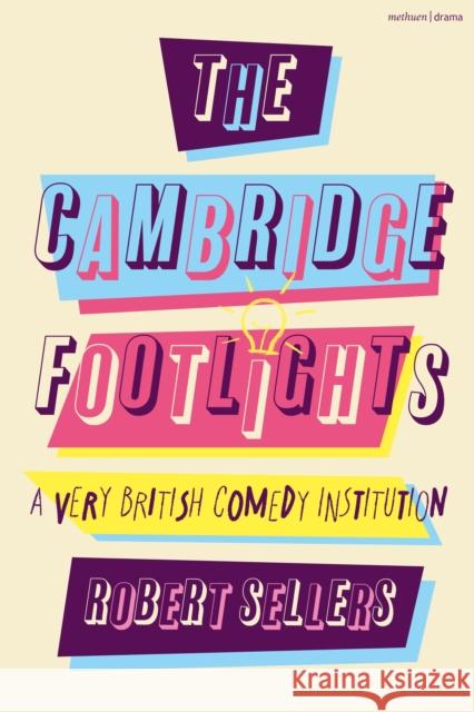 The Cambridge Footlights Robert (Independent author, UK) Sellers 9781350412187 Bloomsbury Publishing PLC - książka
