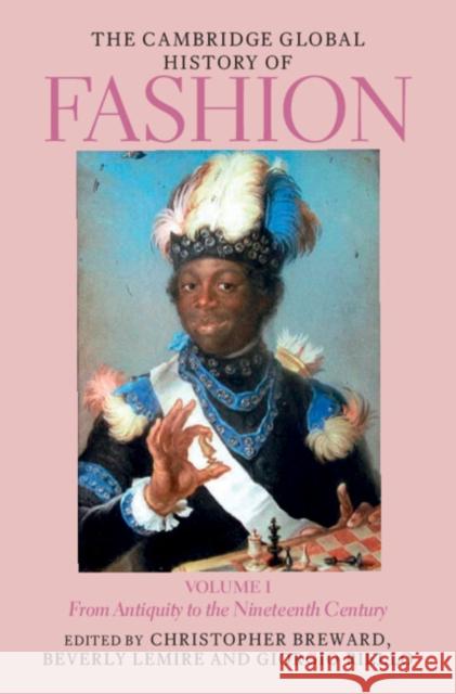 The Cambridge Global History of Fashion: Volume 1  9781108495561 Cambridge University Press - książka