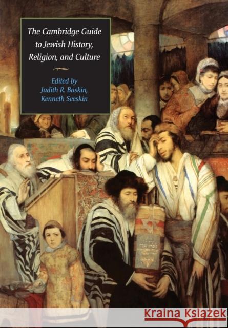 The Cambridge Guide to Jewish History, Religion, and Culture Judith R. Baskin (University of Oregon), Kenneth Seeskin (Northwestern University, Illinois) 9780521689748 Cambridge University Press - książka