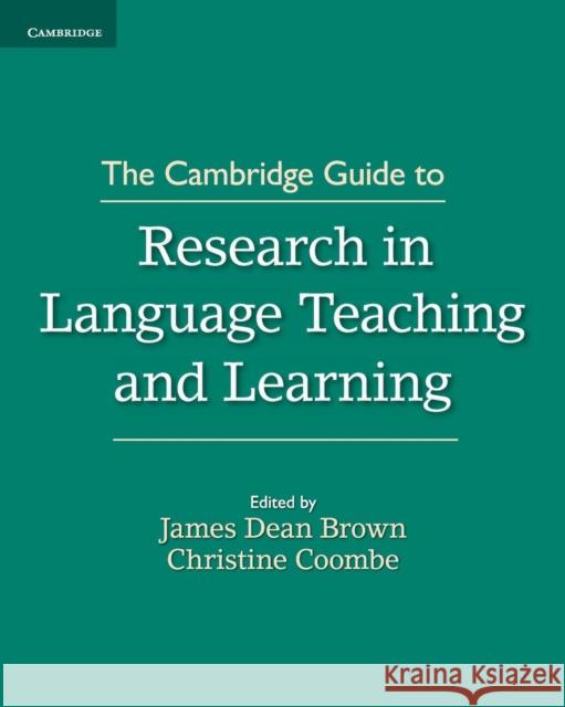 The Cambridge Guide to Research in Language Teaching and Learning Christine Coombe James Dean Brown 9781107485556 Cambridge University Press - książka