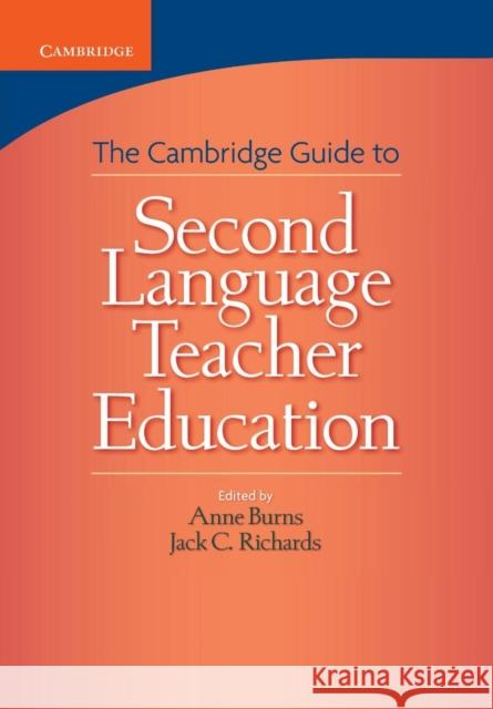 The Cambridge Guide to Second Language Teacher Education Burns, Anne 9780521756846 CAMBRIDGE UNIVERSITY PRESS - książka