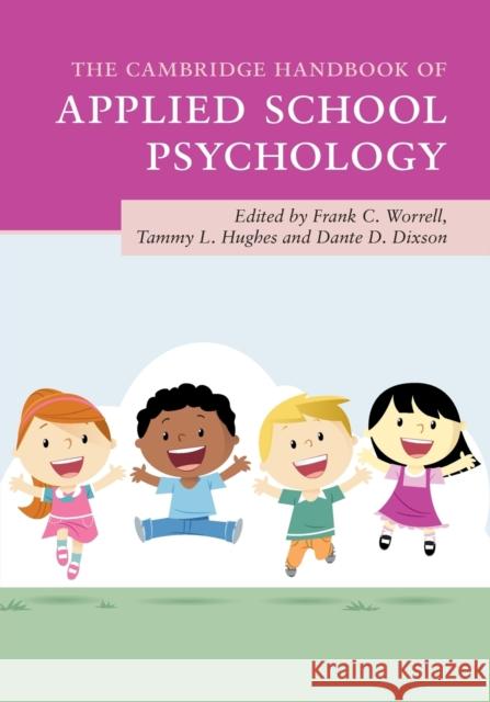 The Cambridge Handbook of Applied School Psychology Frank C. Worrell Tammy Hughes Dante D. Dixson 9781108401258 Cambridge University Press - książka