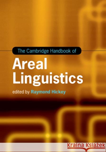 The Cambridge Handbook of Areal Linguistics Raymond Hickey 9781107051614 Cambridge University Press - książka