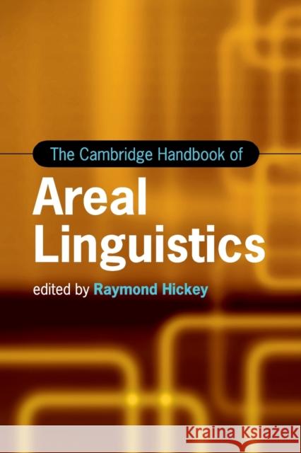 The Cambridge Handbook of Areal Linguistics Raymond Hickey 9781107690035 Cambridge University Press - książka