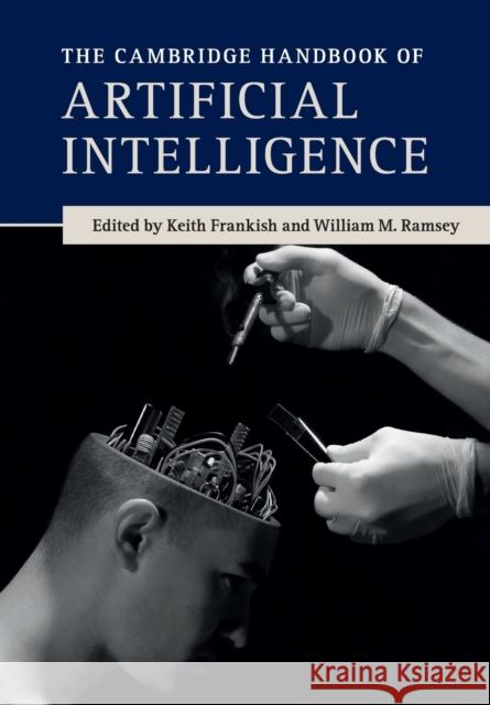 The Cambridge Handbook of Artificial Intelligence Keith Frankish 9780521691918 CAMBRIDGE UNIVERSITY PRESS - książka