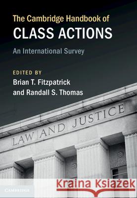 The Cambridge Handbook of Class Actions: An International Survey Brian T. Fitzpatrick Randall S. Thomas 9781108488587 Cambridge University Press - książka