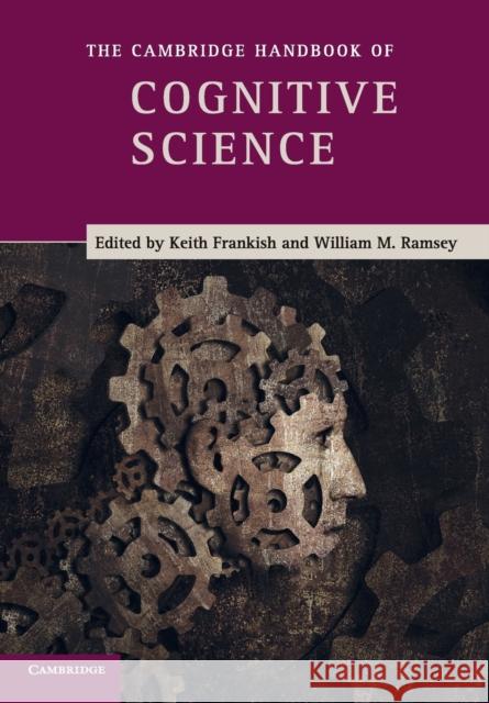 The Cambridge Handbook of Cognitive Science Keith Frankish 9780521691901 CAMBRIDGE UNIVERSITY PRESS - książka