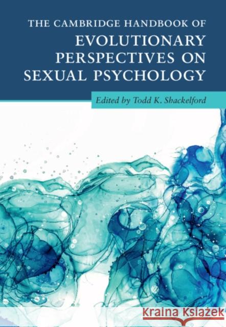 The Cambridge Handbook of Evolutionary Perspectives on Sexual Psychology 4 Volume Hardback Set  9781108939850 Cambridge University Press - książka