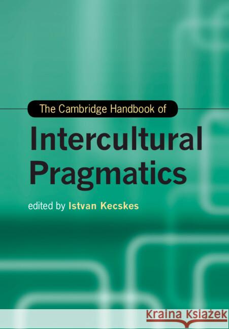 The Cambridge Handbook of Intercultural Pragmatics  9781108813297 Cambridge University Press - książka