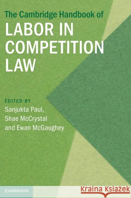 The Cambridge Handbook of Labor in Competition Law Paul, Sanjukta 9781108830317 Cambridge University Press - książka