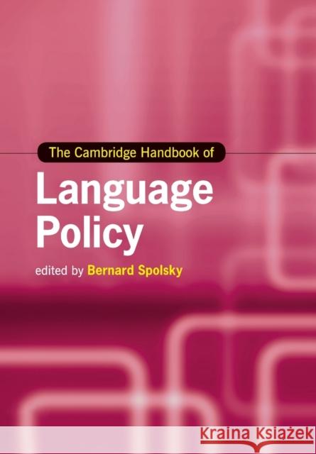 The Cambridge Handbook of Language Policy Bernard Spolsky 9781108454117 Cambridge University Press - książka