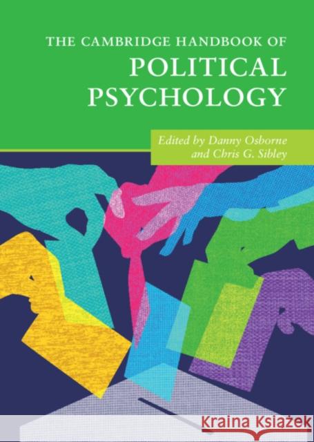 The Cambridge Handbook of Political Psychology Danny Osborne Chris G. Sibley 9781108489638 Cambridge University Press - książka