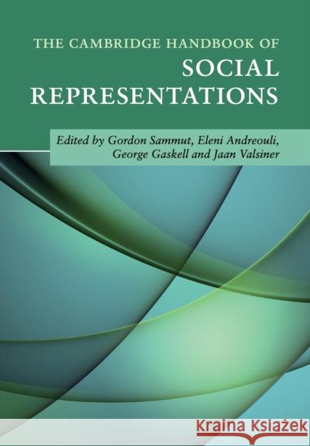The Cambridge Handbook of Social Representations Gordon Sammut Eleni Andreouli George Gaskell 9781316635681 Cambridge University Press - książka