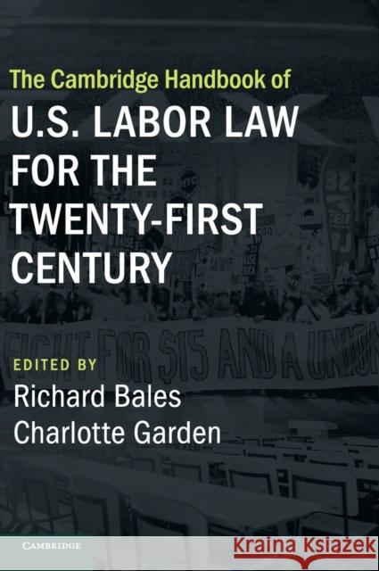 The Cambridge Handbook of U.S. Labor Law for the Twenty-First Century Richard Bales Charlotte Garden 9781108428835 Cambridge University Press - książka