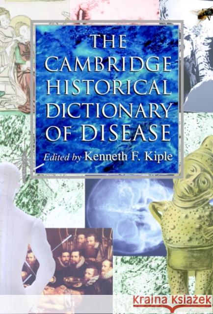 The Cambridge Historical Dictionary of Disease Kenneth F. Kiple 9780521808347 Cambridge University Press - książka