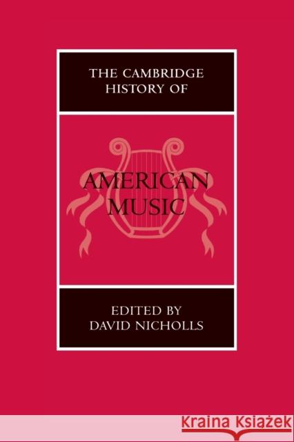 The Cambridge History of American Music David Nicholls 9780521545549 Cambridge University Press - książka