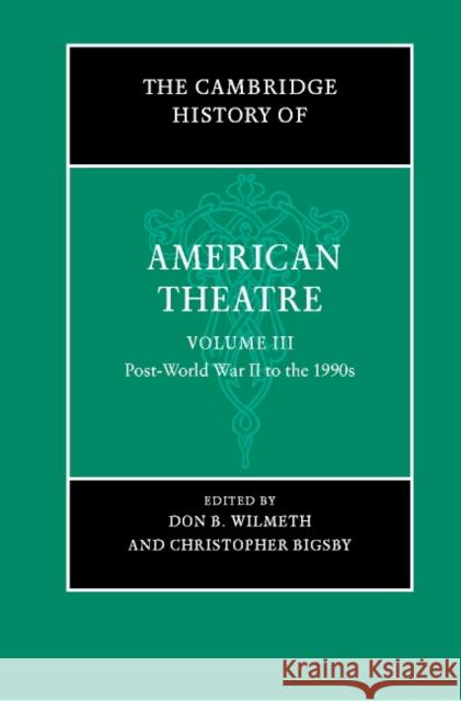 The Cambridge History of American Theatre Don B. Wilmeth Don B. Wilmeth Christopher Bigsby 9780521669597 Cambridge University Press - książka