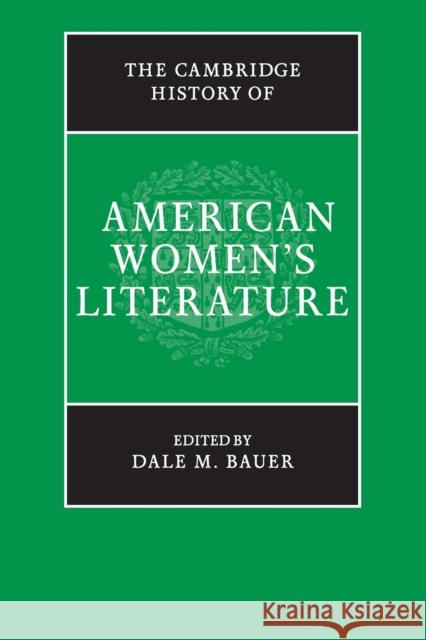 The Cambridge History of American Women's Literature Dale M. Bauer 9781108748339 Cambridge University Press - książka