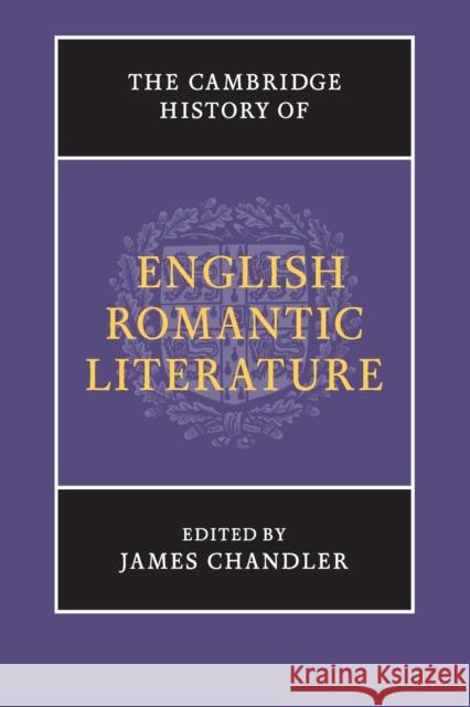 The Cambridge History of English Romantic Literature James Chandler 9781107629196 CAMBRIDGE UNIVERSITY PRESS - książka