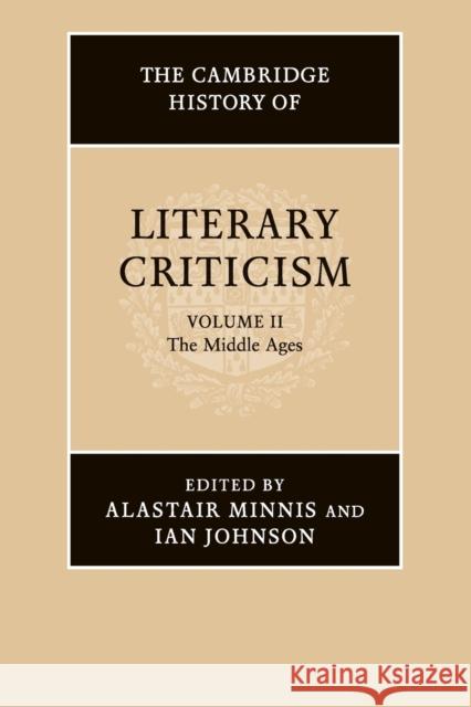 The Cambridge History of Literary Criticism: Volume 2, the Middle Ages Minnis, Alastair 9780521317184 CAMBRIDGE UNIVERSITY PRESS - książka