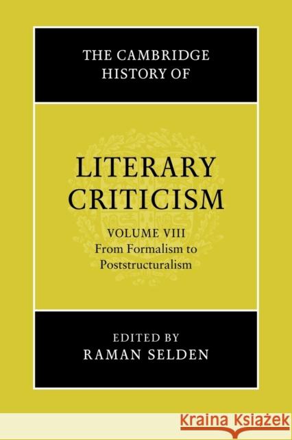 The Cambridge History of Literary Criticism: Volume 8, from Formalism to Poststructuralism Selden, Raman 9780521317245 Cambridge University Press - książka