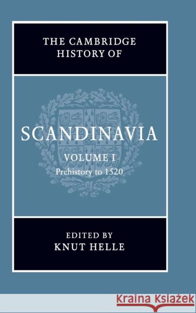 The Cambridge History of Scandinavia, Volume 1: Prehistory to 1520 Helle, Knut 9780521472999  - książka