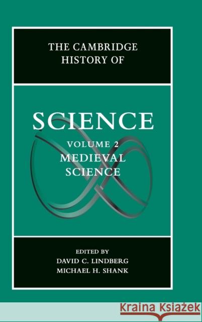 The Cambridge History of Science: Volume 2, Medieval Science David C Lindberg 9780521594486 CAMBRIDGE UNIVERSITY PRESS - książka