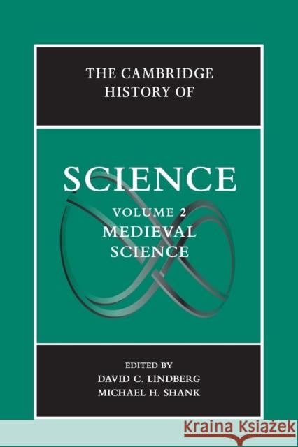 The Cambridge History of Science: Volume 2, Medieval Science David C. Lindberg 9781107521643 CAMBRIDGE UNIVERSITY PRESS - książka